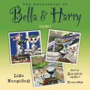The Adventures of Bella & Harry, Vol. 3: Let's Visit Athens!, Let's Visit Barcelona!, and Let's Visi Audiobook