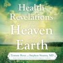 Health Revelations from Heaven and Earth, Stephen Sinatra MD, Tommy Rosa
