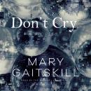 Don’t Cry: Stories Audiobook
