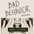 Bad Behavior: Stories Audiobook