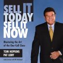 Sell It Today, Sell It Now: Mastering the Art of the One-Call Close Audiobook