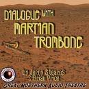Dialogue with Martian Trombone, Brian Price, Jerry Stearns