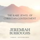 The Rare Jewel of Christian Contentment Audiobook