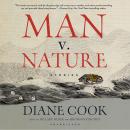 Man v. Nature: Stories Audiobook