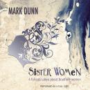 Sister Women: Four Audio Plays about Southern Women Audiobook