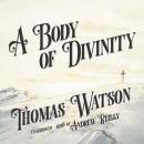 A Body of Divinity Audiobook