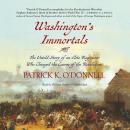 Washington’s Immortals: The Untold Story of an Elite Regiment Who Changed the Course of the Revolution