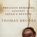 Precious Remedies against Satan's Devices Audiobook