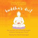 Buddha's Diet: The Ancient Art of Losing Weight without Losing Your Mind Audiobook