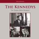 The Kennedys: In Their Own Words Audiobook