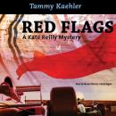 Red Flags: A Kate Reilly Mystery Audiobook