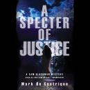 A Specter of Justice: A Sam Blackman Mystery Audiobook