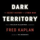 Dark Territory: The Secret History of Cyber War Audiobook
