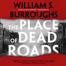 Place of Dead Roads, William S. Burroughs