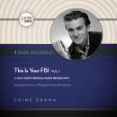 This Is Your FBI, Vol. 1 Audiobook