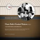 Classic Radio's Greatest Westerns, Vol. 2 Audiobook