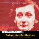Subversive Southerner: Anne Braden and the Struggle for Racial Justice in the Cold War South Audiobook