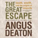 The Great Escape: Health, Wealth, and the Origins of Inequality Audiobook