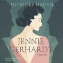 Jennie Gerhardt: A Novel Audiobook