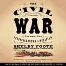 The Civil War: A Narrative, Vol. 2: Fredericksburg to Meridian Audiobook