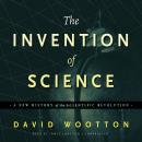 The Invention of Science: A New History of the Scientific Revolution Audiobook