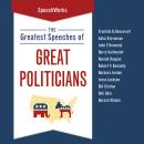 The Greatest Speeches of Great Politicians Audiobook