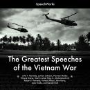 The Greatest Speeches of the Vietnam War Audiobook