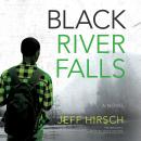 Black River Falls: A Novel Audiobook