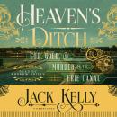 Heaven's Ditch: God, Gold, and Murder on the Erie Canal Audiobook