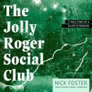 The Jolly Roger Social Club: A True Story of a Killer in Paradise Audiobook