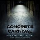 Concrete Carnival Audiobook