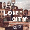 The Lonely City: Adventures in the Art of Being Alone