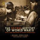 The Secret History of World War II: Spies, Code Breakers & Covert Operations Audiobook