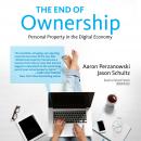 The End of Ownership: Personal Property in the Digital Economy Audiobook