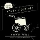 The Youth of Old Age Audiobook