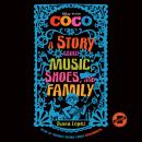 Coco: A Story about Music, Shoes, and Family Audiobook