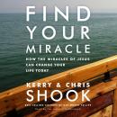 Find Your Miracle: How the Miracles of Jesus Can Change Your Life Today Audiobook