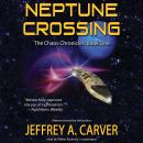 Neptune Crossing: The Chaos Chronicles, Book 1, Jeffrey A. Carver
