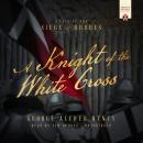 A Knight of White Cross: A Tale of the Siege of Rhodes Audiobook