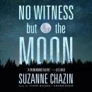No Witness but the Moon Audiobook