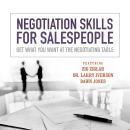 Negotiation Skills for Salespeople: Get What You Want at the Negotiating Table Audiobook