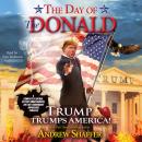The Day of the Donald: Trump Trumps America! Audiobook