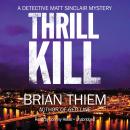 Thrill Kill: A Matt Sinclair Mystery Audiobook