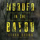 Murder in the Bayou: Who Killed the Women Known as the Jeff Davis 8? Audiobook