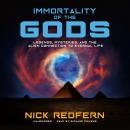 Immortality of the Gods: Legends, Mysteries, and the Alien Connection to Eternal Life Audiobook