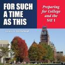 For Such a Time as This: Preparing for College and the SAT I Audiobook