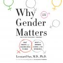 Why Gender Matters: What Parents and Teachers Need to Know About the Emerging Science of Sex Differe Audiobook