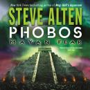 Phobos: Mayan Fear, Steve Alten