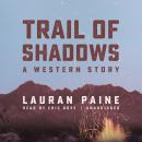 Trail of Shadows: A Western Story Audiobook