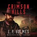 The Crimson Hills: A Western Story Audiobook